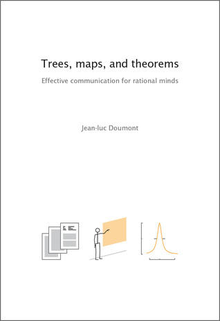 Trees, maps, and theorems Jean-luc Doumont Trees, maps, and theorems Jean-luc Doumont
