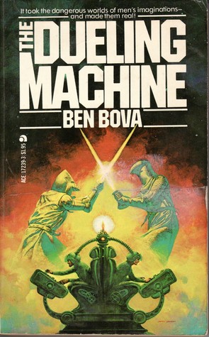 The Dueling Machine - Ben Bova