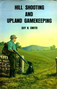 Hill Shooting and Upland Gamekeeping Guy N. Smith Hill Shooting and Upland Gamekeeping Guy N. Smith