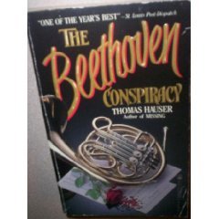 The Beethoven Conspiracy Thomas Hauser The Beethoven Conspiracy Thomas Hauser