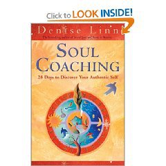 Soul Coaching, 28 Days to Discover Your Authentic Self Denise Linn Soul Coaching, 28 Days to Discover Your Authentic Self Denise Linn