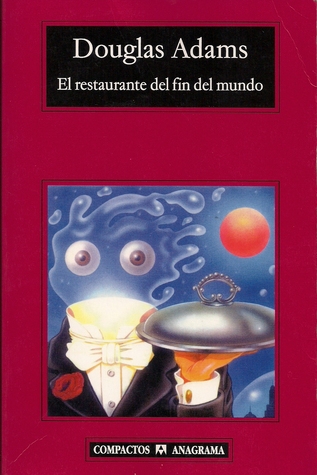 El restaurante del fin del mundo (Guía del autoestopista galáctico, #2)
