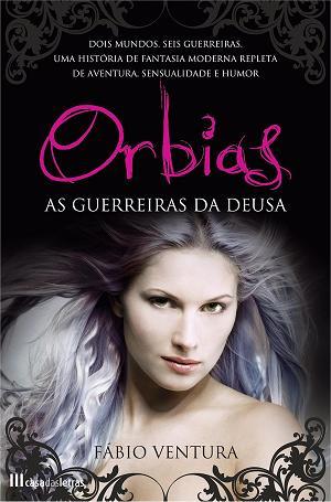 Orbias - As Guerreiras da Deusa (Orbias, #1)