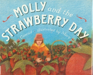 Molly and the Strawberry Day Pam Conrad Molly and the Strawberry Day Pam Conrad