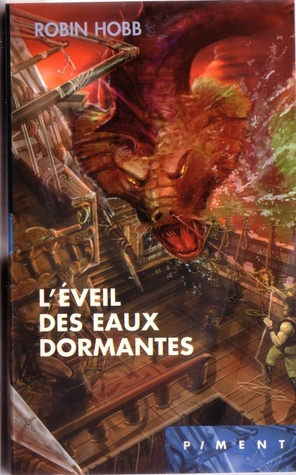 Léveil des eaux dormantes (Les Aventuriers de la Mer, #6) Robin Hobb Léveil des eaux dormantes (Les Aventuriers de la Mer, #6) Robin Hobb