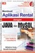 MEMBUAT APLIKASI RENTAL DENGAN JAVA DAN MYSQL