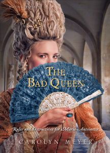 The Bad Queen: Rules and Instructions for Marie-Antoinette (Young Royals, #6)