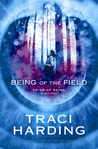 Being of the Field (Triad Of Being, #1)