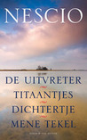 De Uitvreter, Titaantjes, Dichtertje, Mene Tekel