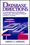 Database Directions: From Relational To Distributed, Multimedia, And Object Oriented Database Systems
