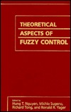 Theoretical Aspects Of Fuzzy Control Hung T. Nguyen Theoretical Aspects Of Fuzzy Control Hung T. Nguyen