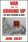 War from the Ground Up: The Ninetieth Division in WW II