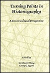 Turning Points In Historiography: A Cross Cultural Perspective Georg G. Iggers Turning Points In Historiography: A Cross Cultural Perspective Georg G. Iggers