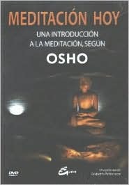 Meditacion Hoy/ Meditating Today: Una Introduccion a La Meditacion, Segun Osho Osho Meditacion Hoy/ Meditating Today: Una Introduccion a La Meditacion, Segun Osho Osho