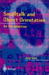 SmallTalk and Object Orientation: An Introduction SmallTalk and Object Orientation: An Introduction