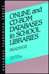 Online and Cd-Rom Databases in School Libraries: Readings (Database Searching Series)