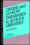 Online and Cd-Rom Databases in School Libraries: Readings (Database Searching Series)