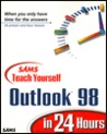 Sams Teach Yourself Outlook 98 in 24 Hours Sams Teach Yourself Outlook 98 in 24 Hours