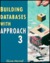 Building Databases with Approach 3