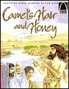 Camels Hair and Honey: Mark 1:1-8 for Children Jeffrey E. Burkart Camels Hair and Honey: Mark 1:1-8 for Children Jeffrey E. Burkart