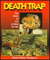 Death Trap: The Story of the La Brea Tar Pits Sharon Elaine Thompson Death Trap: The Story of the La Brea Tar Pits Sharon Elaine Thompson
