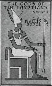 The Gods Of The Egyptians. Volumes 1 & 2: Studies In Egyptian Mythology E.A. Wallis Budge The Gods Of The Egyptians. Volumes 1 & 2: Studies In Egyptian Mythology E.A. Wallis Budge