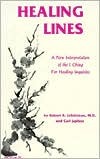 Healing Lines: A Commentary on the I Ching Concerning Physical and Psychological Health Robert R. Leichtman Healing Lines: A Commentary on the I Ching Concerning Physical and Psychological Health Robert R. Leichtman