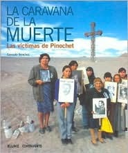 La Caravana de La Muerte: Las Victimas de Pinochet Jorge Estrella La Caravana de La Muerte: Las Victimas de Pinochet Jorge Estrella