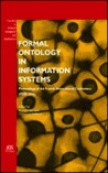 Formal Ontology in Information Systems: Proceedings of the Fourth International Conference (FOIS 2006), Volume 150 Frontiers in Artificial Intelligence and Applications Formal Ontology in Information Systems: Proceedings of the Fourth International Conference (FOIS 2006), Volume 150 Frontiers in Artificial Intelligence and Applications
