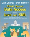 Client/Server Data Access with Java and XML [With Contains Java Programs Found in the Book...]
