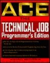 Ace the Technical Programming Job: Programmer's Edition