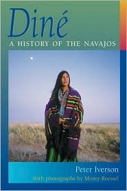 Diné: A History Of The Navajos Peter Iverson Diné: A History Of The Navajos Peter Iverson