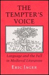 The Tempters Voice: Language and the Fall in Medieval Literature Eric Jager The Tempters Voice: Language and the Fall in Medieval Literature Eric Jager