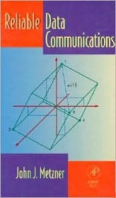 Reliable Data Communications John J. Metzner Reliable Data Communications John J. Metzner