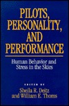 Pilots, Personality, And Performance: Human Behavior And Stress In The Skies William E. Thoms Pilots, Personality, And Performance: Human Behavior And Stress In The Skies William E. Thoms