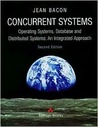 Concurrent Systems: Operating Systems, Database And Distributed Systems An Integrated Approach