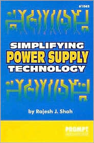 Simplifying Power Supply Technology Rajesh J. Shah Simplifying Power Supply Technology Rajesh J. Shah