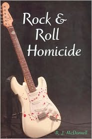 Rock & Roll Homicide by R.J. McDonnell