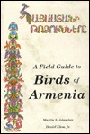A Field Guide To Birds Of Armenia Martin S. Adamian A Field Guide To Birds Of Armenia Martin S. Adamian