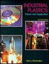 Industrial Plastics: Theory and Application Terry L. Richardson Industrial Plastics: Theory and Application Terry L. Richardson