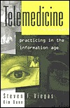 Telemedicine: Practicing in the Information Age Steven F. Viegas Telemedicine: Practicing in the Information Age Steven F. Viegas