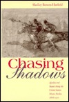 Chasing Shadows: Apaches and Yaquis Along the United States-Mexico Border, 1876-1911 Shelley Ann Bowen Hatfield Chasing Shadows: Apaches and Yaquis Along the United States-Mexico Border, 1876-1911 Shelley Ann Bowen Hatfield