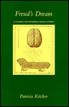 Freuds Dream: A Complete Interdisciplinary Science of Mind Patricia Kitcher Freuds Dream: A Complete Interdisciplinary Science of Mind Patricia Kitcher