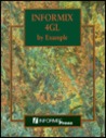 Informix 4gl by Example Informix 4gl by Example