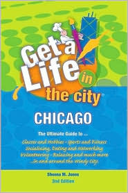 Get a Life! in the City Chicago Sheena M. Jones Get a Life! in the City Chicago Sheena M. Jones