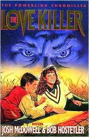 The Love Killer (The Powerlink Chronicles, #3) Josh McDowell The Love Killer (The Powerlink Chronicles, #3) Josh McDowell