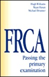 Frca: Passing The Primary Examination Frca: Passing The Primary Examination