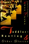 Toddler-Hunting and Other Stories