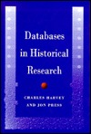 Databases In Historical Research: Theory, Methods, And Applications