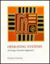 Operating Systems: A Design-Oriented Approach